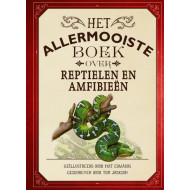 Het allermooiste boek over reptielen en amfibieën